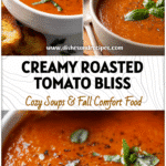 Bowl of Roasted Creamy Tomato Basil Soup with chicken, fresh basil, and toasted bread beside Homemade Tomato Basil Soup.